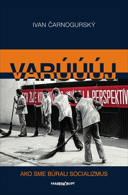 Varúúúj : (ako sme búrali socializmus)