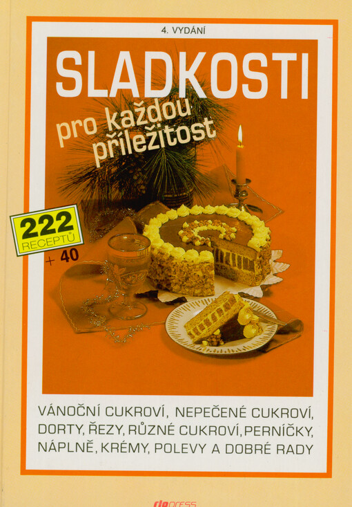 Sladkosti pro každou příležitost : 222 receptů