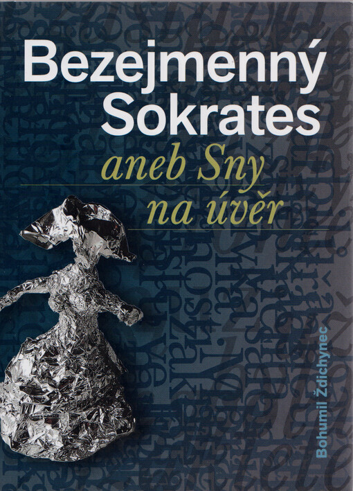 Bezejmenný Sokrates, aneb, Sny na úvěr