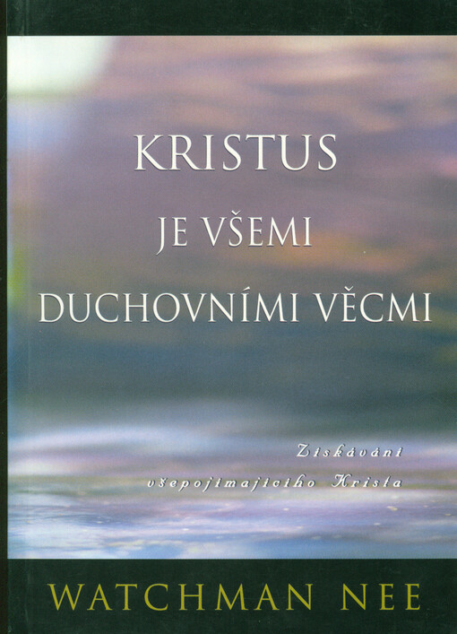 Kristus je všemi duchovními věcmi