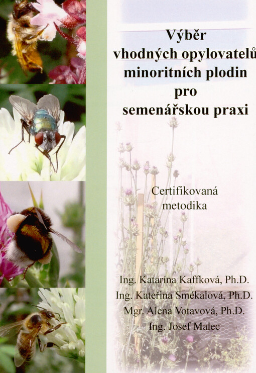 Výběr vhodných opylovatelů minoritních plodin pro semenářskou praxi : certifikovaná metodika
