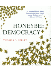 Honeybee democracy  (odkaz v elektronickém katalogu)