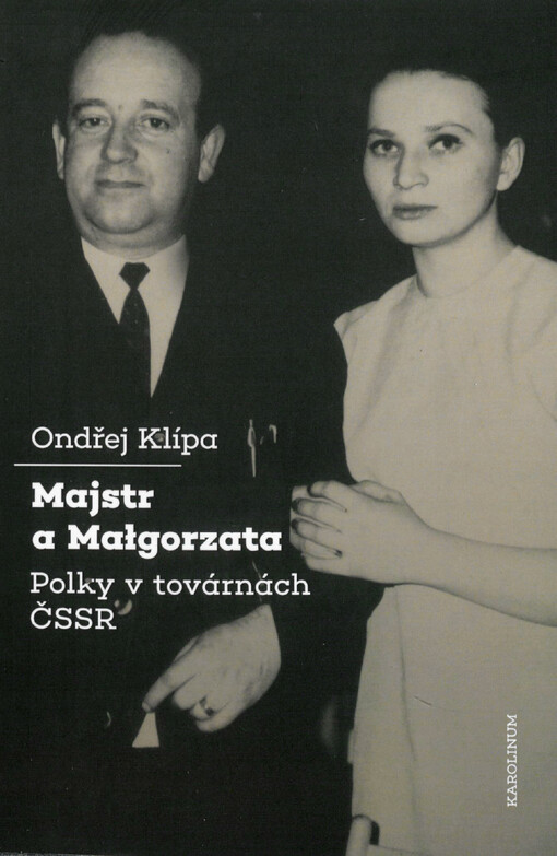 Majstr a Małgorzata : Polky v továrnách ČSSR