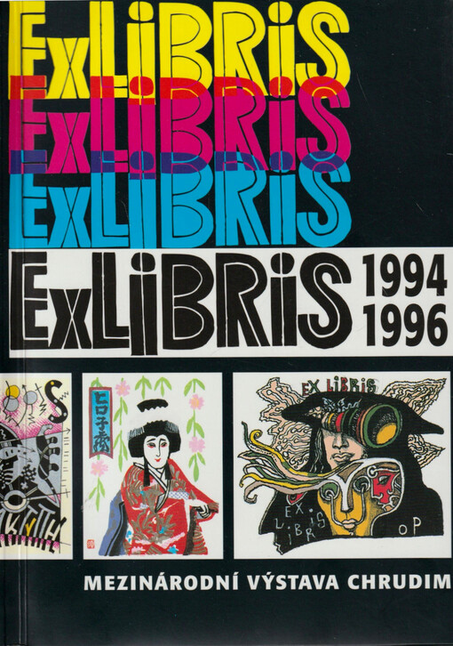 Mezinárodní výstava exlibris 1994-1996 : [katalog výstavy, Chrudim 28.8.-1.9.1996