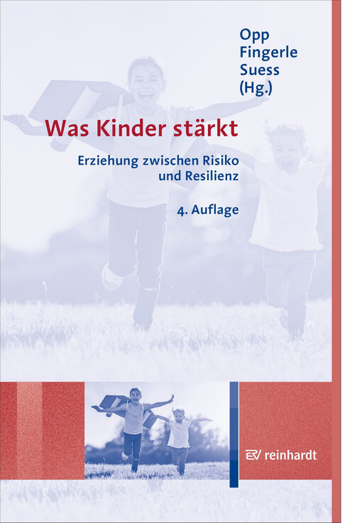 Was Kinder stärkt : Erziehung zwischen Risiko und Resilienz