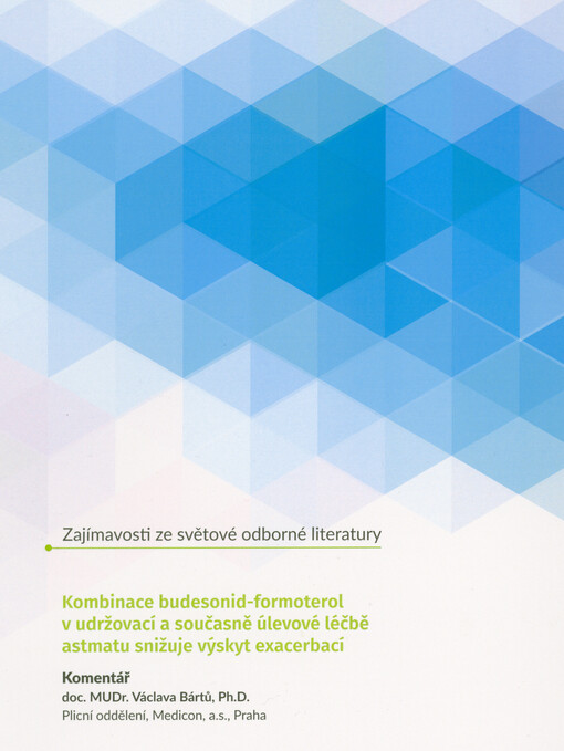 Kombinace budesonid-formoterol v udržovací a současně úlevové léčbě astmatu snižuje výskyt exacerbací : zajímavosti ze světa odborné literatury : komentář