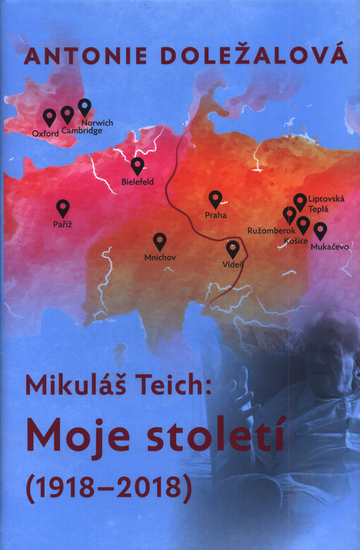 Mikuláš Teich: moje století : (1918-2018)