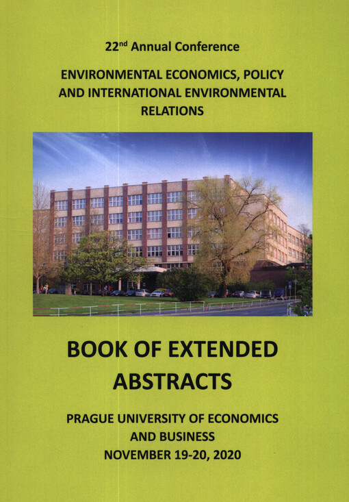 Enviromental Economics, Policy and International Enviromental Relations : 22nd annual conference : book of extended abstracts : Prague University of Economics and Business, 19-20 November 2020