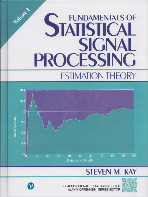 Fundamentals of statistical signal processing : estimation theory