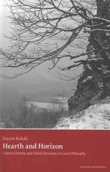 Hearth and horizon :cultural identity and global humanity in Czech philosophy