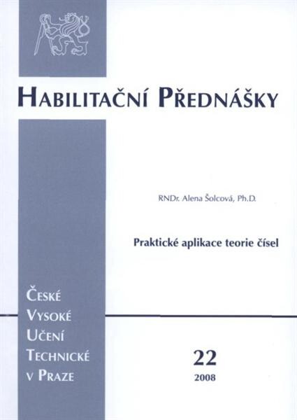 Praktické aplikace teorie čísel : habilitační přednáška = Real-life applications of number theory
