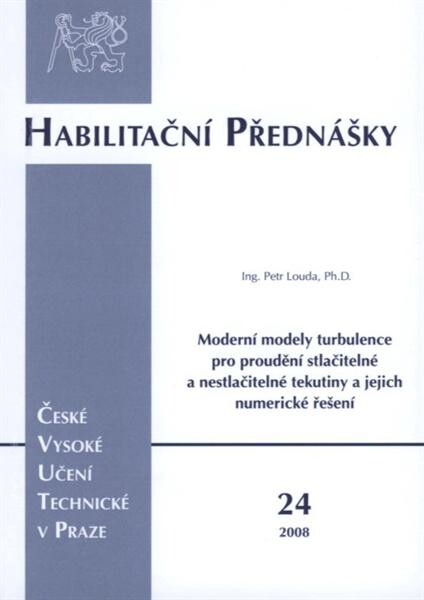 Moderní modely turbulence pro proudění stlačitelné a nestlačitelné tekutiny a jejich numerické řešení = Advanced turbulence models for compressible and incompressible flow and their numerical solution