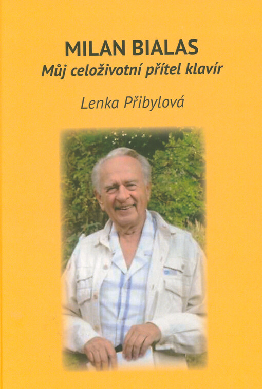 Milan Bialas : můj celoživotní přítel klavír