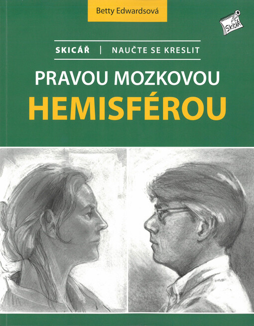 Naučte se kreslit pravou mozkovou hemisférou : skicář : kurz obohacení kreativity a uměleckého sebevědomí