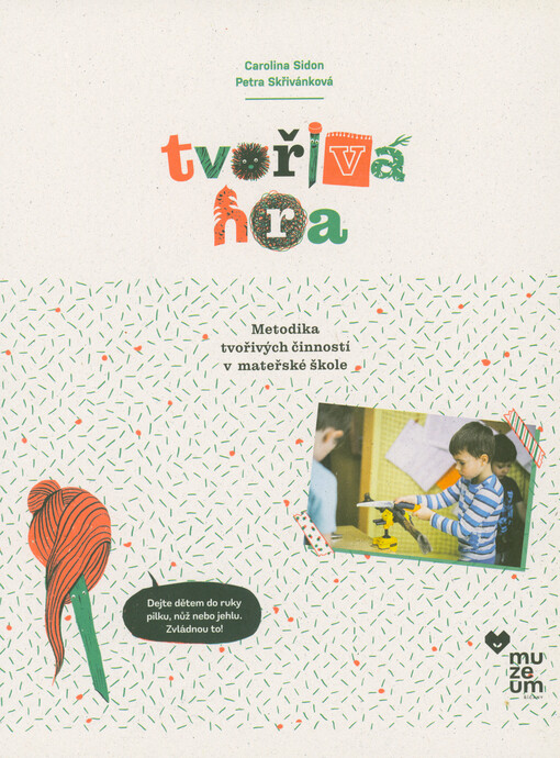 Tvořivá hra : metodika tvořivých činností v mateřské škole