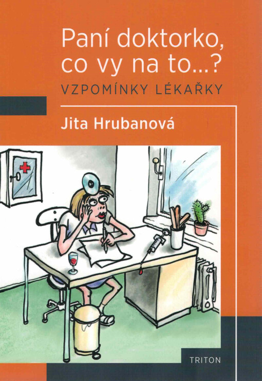 Paní doktorko, co vy na to...? : vzpomínky lékařky