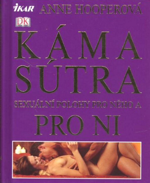 Kámasútra : sexuální polohy pro ni a pro něho