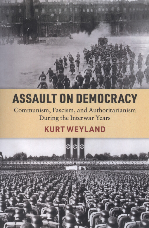 Assault on democracy : communism, fascism, and authoritarianism during the interwar years