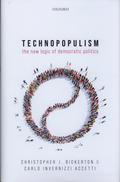 Technopopulism : the new logic of democratic politics