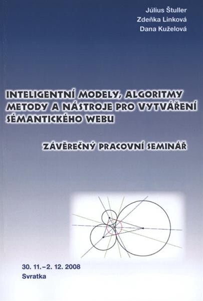 Inteligentní modely, algoritmy, metody a nástroje pro vytváření sémantického webu: seminář projektu programu 