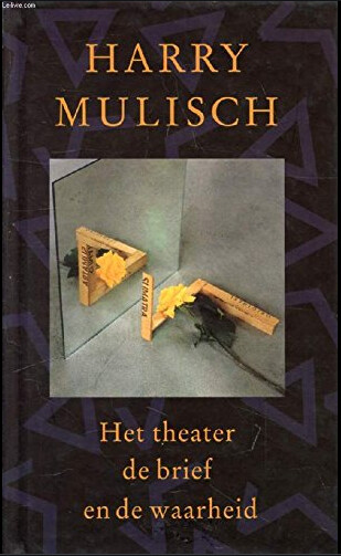 Het theater de brief en de waarheid : een tegenspraak