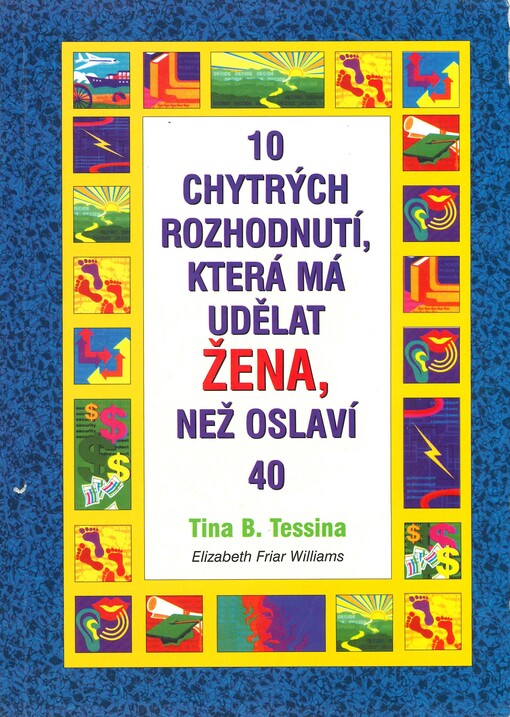 10 chytrých rozhodnutí, která má udělat žena, než oslaví 40