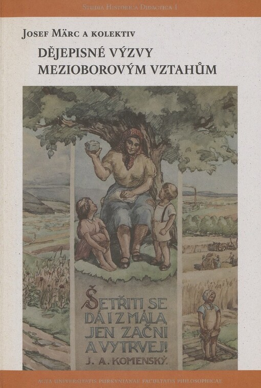 Dějepisné výzvy mezioborovým vztahům :(stupínek, jeviště, plátno)