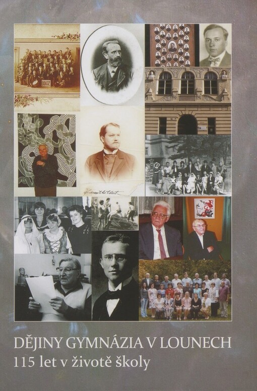 Dějiny gymnázia v Lounech: 115 let v životě školy