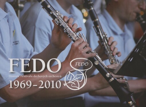 FEDO 1969-2010: historie Festivalu dechových orchestrů ve Štětí = The past of the Brass Music Orchestra Festival

       in Štětí = Geschichte des Festivals der Blasmusik in Štětí