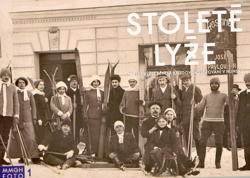 Stoleté lyže : 100 let běžeckého a sjezdového lyžování v Hlinsku