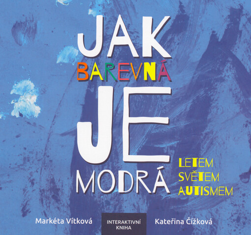 Jak barevná je modrá : letem světem autismem