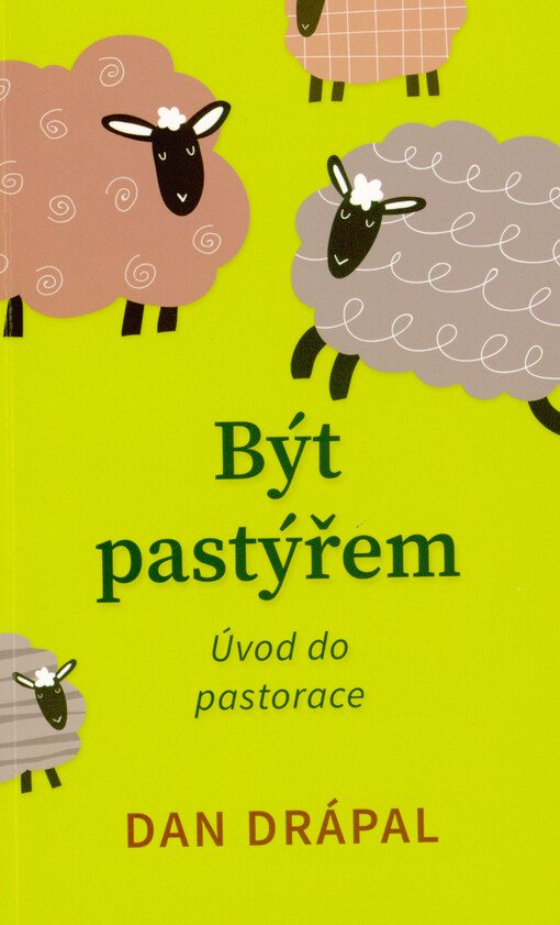 Být pastýřem : úvod do pastorace