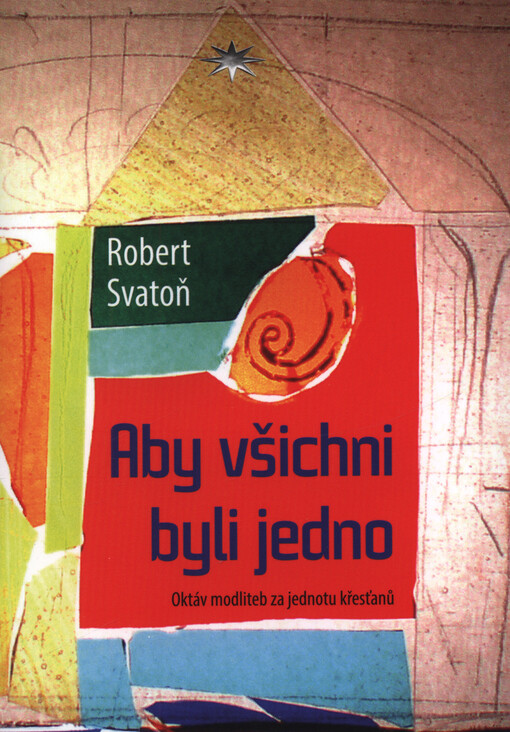 Aby všichni byli jedno : oktáv modliteb za jednotu křesťanů