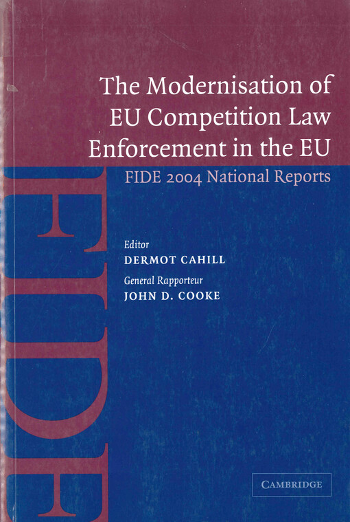 The modernisation of EU competition law enforcement in the European Union : FIDE 2004 National Reports