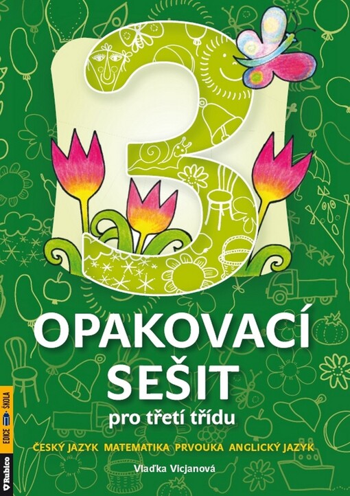 Opakovací sešit : pro třetí třídu : český jazyk, matematika, prvouka, anglický jazyk