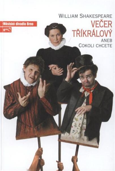 William Shakespeare, Večer tříkrálový, aneb, Cokoli chcete : komedie : pátá inscenace šedesáté čtvrté sezony 2008/2009 : premiéra 13. a 31. prosince 2008
