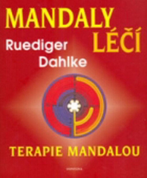 Mandaly léčí : pracovní kniha k terapii mandalou