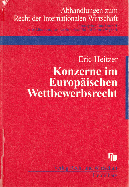 Konzerne im Europäischen Wettbewerbsrecht : unter vergleichender Berücksichtigung ihrer wettbewerbsrechtlichen Behandlung durch Aufsichtsbehörden und Gerichte in den USA