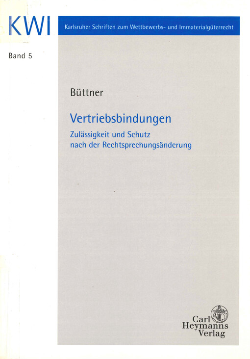 Vertriebsbindungen : Zulässigkeit und Schutz nach der Rechtsprechungsänderung