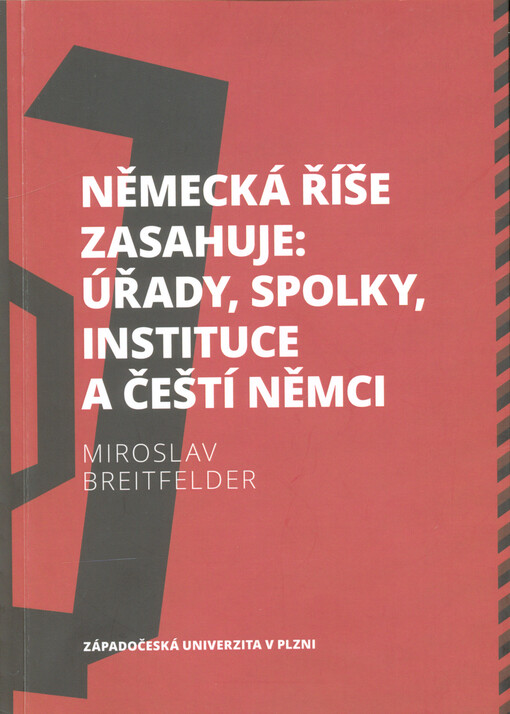 Německá říše zasahuje : úřady, spolky, instituce a čeští Němci : 1918-1938