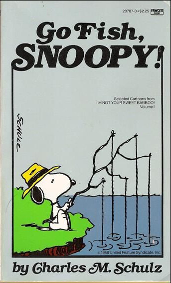Go fish, Snoopy! : selected cartoons from I'm not your sweet babboo!. Volume 1