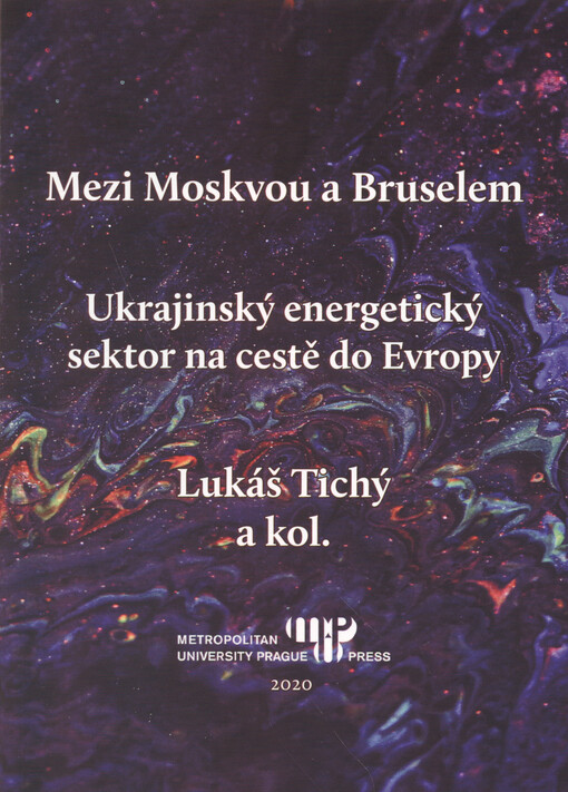 Mezi Moskvou a Bruselem : ukrajinský energetický sektor na cestě do Evropy