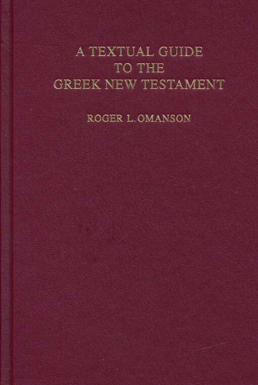 A textual guide to the Greek New Testament :an adaptation of Bruce M. Metzger's Textual commentary for the needs of translators
