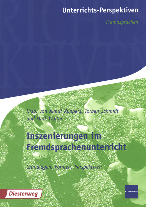Inszenierungen im Fremdsprachenunterricht : Grundlagen, Formen, Perspektiven