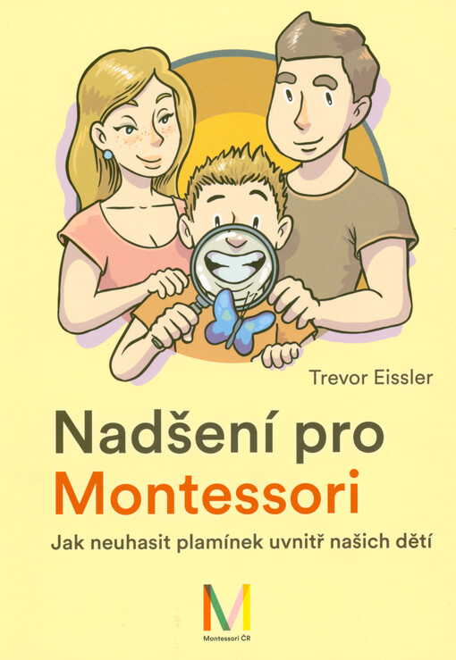 Nadšení pro Montessori : jak neuhasit plamínek uvnitř našich dětí