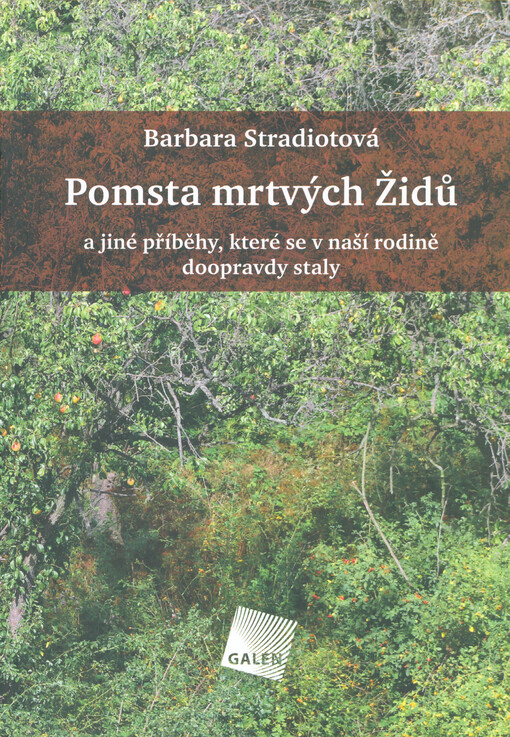 Pomsta mrtvých Židů a jiné příběhy, které se v naší rodině doopravdy staly