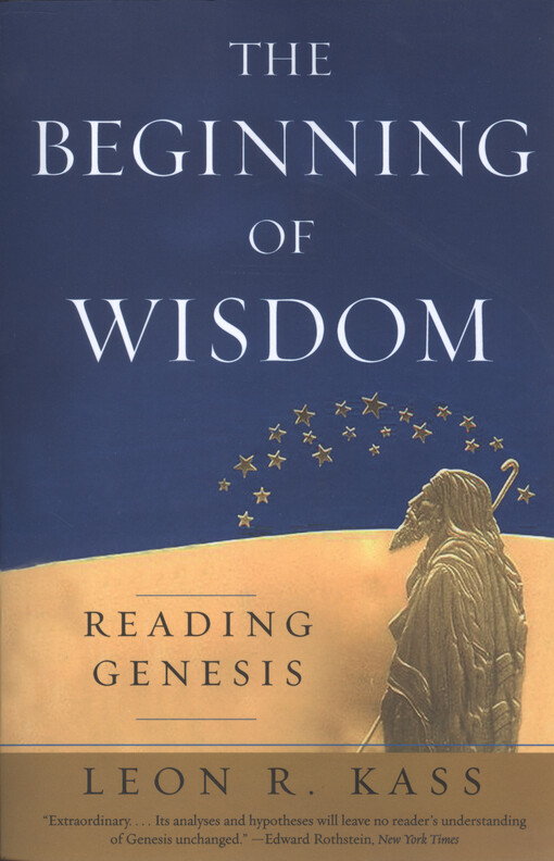 The beginning of wisdom : reading Genesis