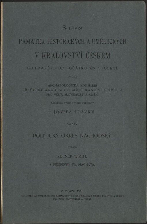 Soupis památek historických a uměleckých v království Českém od pravěku do počátku XIX. století.XXXIV,Politický okres Náchodský