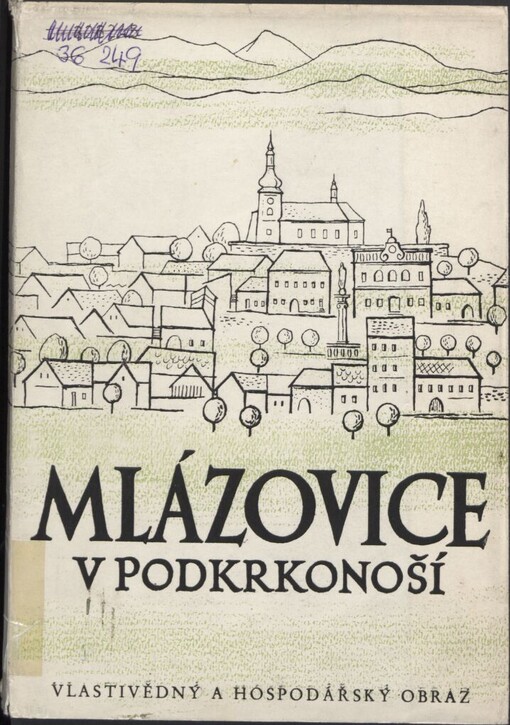 Mlázovice v Podkrkonoší :Vlastivědný a hospodářský obraz