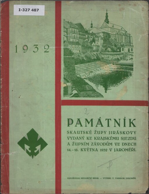 Památník Skautské župy Jiráskovy vydaný ke krajskému sjezdu a župním závodům ve dnech 14.-16. května 1932 v Jaroměři